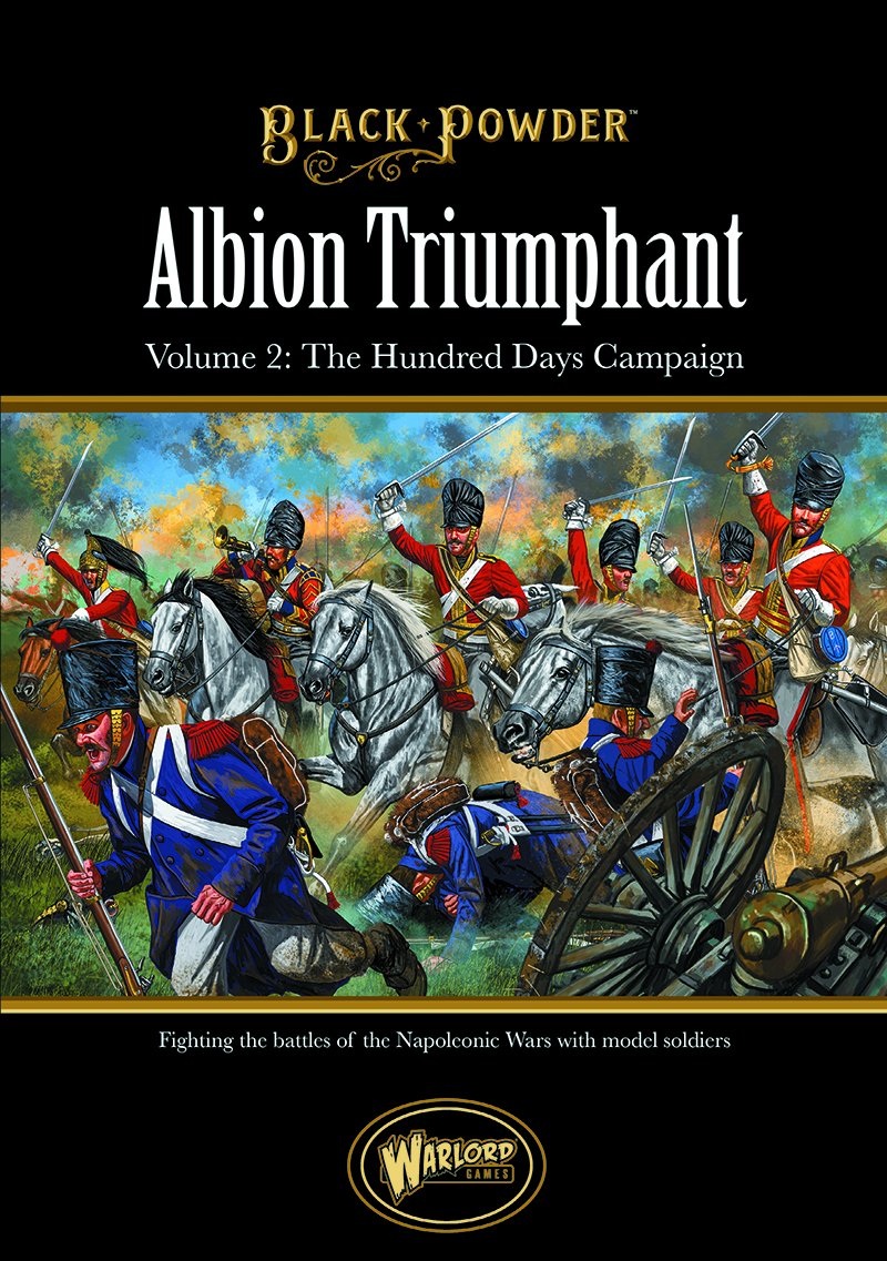 Albion Triumphant Volume 2 The Hundred Days campaign